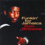 Tom Browne - "Funkin' for Jamaica"/"Thighs High"