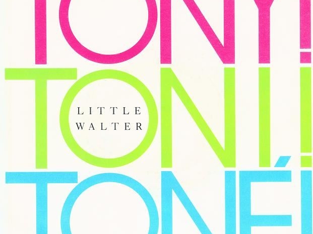 Tony! Toni! Tone!-Little Walter