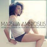 Marsha Ambrosius - Hope She Cheats On You