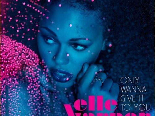 Elle Varner Only Wanna Give It To You