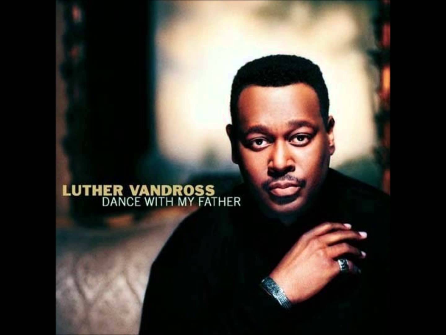 Luther Vandross Dance With My Father