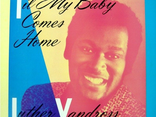Luther Vandross Til My Baby Comes Home