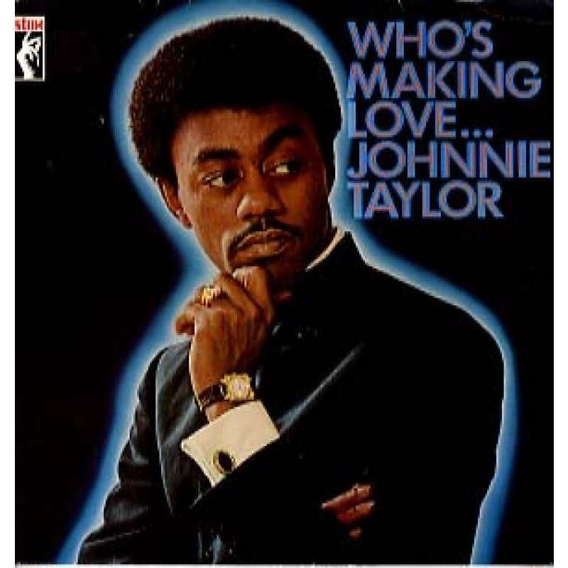 johnnie-taylor-whos-making-love