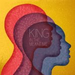 KING - "In The Meantime"