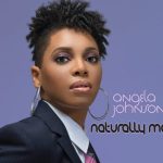 New Music: Angela Johnson - "Naturally Me" Out today & Moods Music Listening Party Aug. 20th