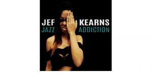 Jef Kearns Jazz Addiction Cover