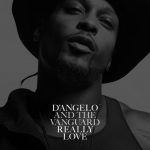 #OnNotice: D'Angelo and The Vanguard - "Really Love"