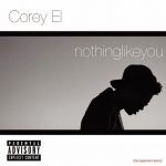New Music: Corey El - "Nothing Like You" (GFM Spotlight Interview)