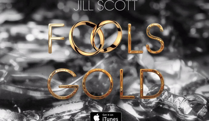 Listen-to-Jill-Scotts-Latest-Single-Fools-Gold-e1430765406692-690x400