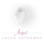 #NewMusic: "Angel" - Lalah Hathaway
