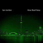 #NewMusic: Ian Gordon: "How Bout Now"