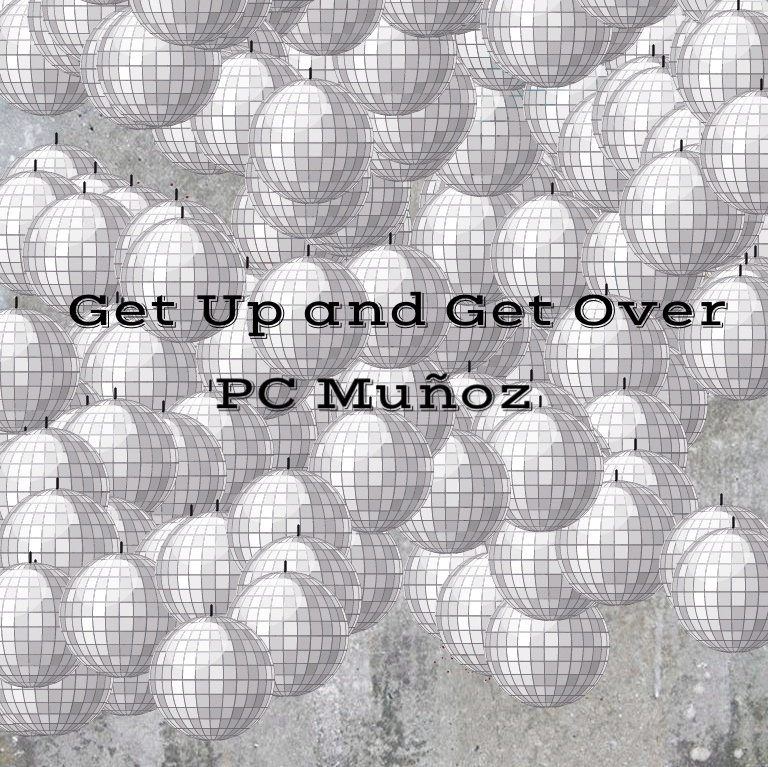 PC Munoz Get Up and Get Over