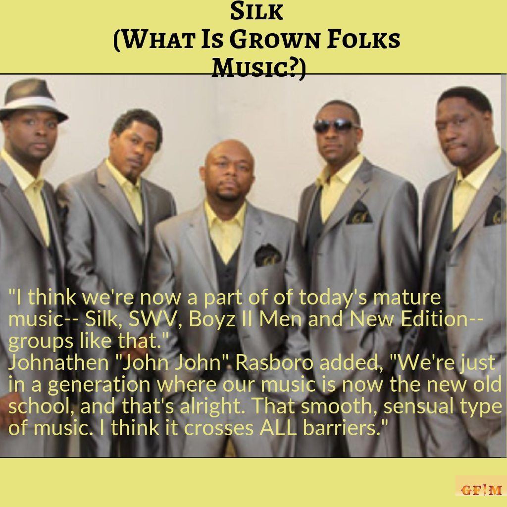 Silk - What is your definition of Grown Folks Music?