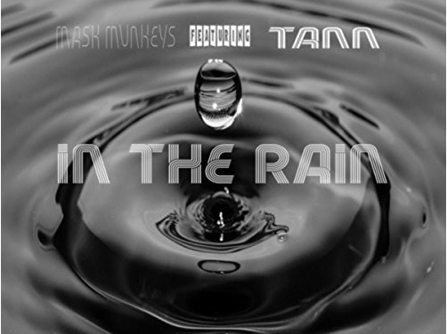 In_The_Rain_Mask_Munkeys_Featuring_Tann