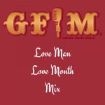 GFM's Love Man/Love Month Mix