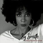 Sy Smith - Sometimes A Rose Will Grow In Concrete