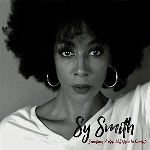 Sy-Smith-Sometimes-A-Rose-Will-Grow-In-Concrete