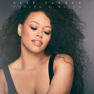 Elle Varner Loving U Blind