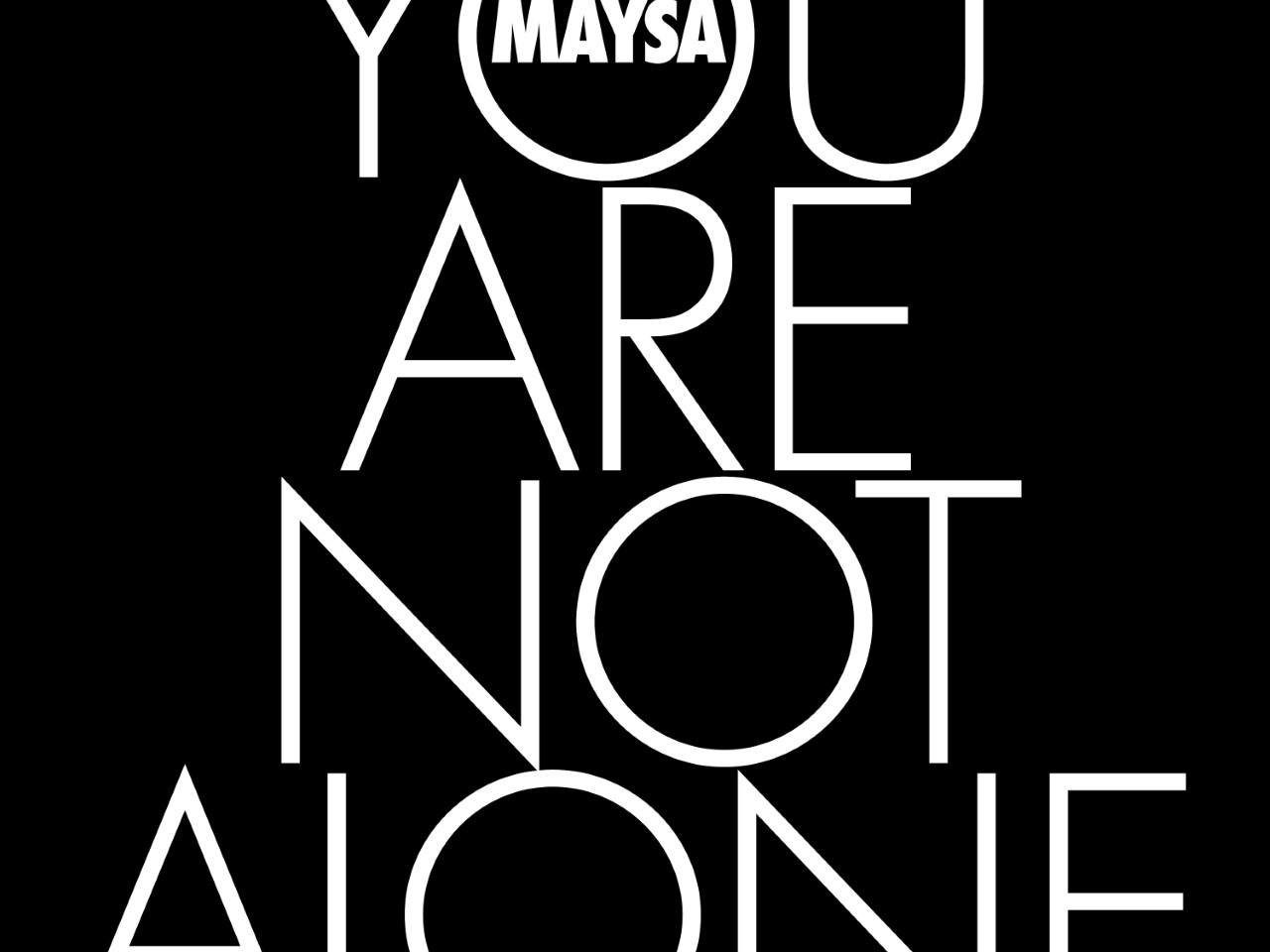 Maysa You Are Not Alone