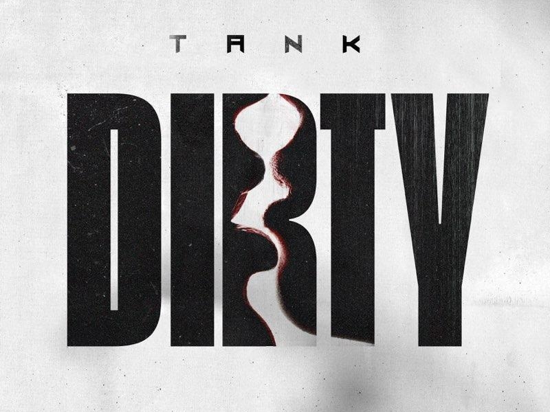 Tank Dirty Single