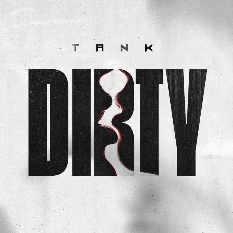 Tank Dirty Single