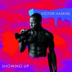 Victor Haskins - "Showing Up"(Album Review)