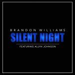 New Holiday Music: Brandon Williams - "Silent Night" feat. Allyn Johnson
